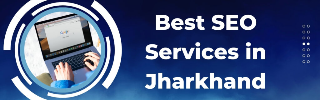 Best SEO Services in Jharkhand